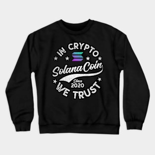 Vintage In Solana We Trust Solana Coin Crypto Token Cryptocurrency Wallet Birthday Gift For Men Women Crewneck Sweatshirt